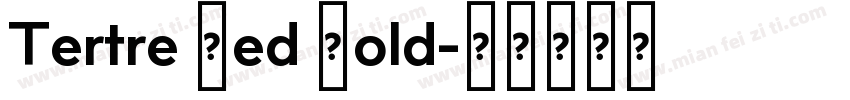 Tertre Med Bold字体转换